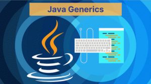جنریک در جاوا چیست ؟ Java Generics